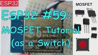 ESP32 #59: ESP32 MOSFET Tutorial (as a Switch)