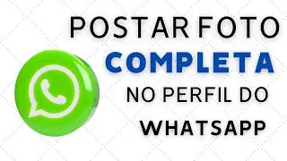 Como postar foto completa no perfil do whatsapp