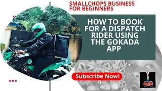How To Book A Dispatch Rider Using The Gokada App | Solving Delivery Problems