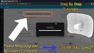Paano Mag Upgrade Ng Latest Version FirmWare Sa (LBE 5ac Gen2) - (Safe & Stable) Step By Step