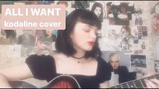 ALL I WANT - kodaline cover