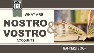 NOSTRO AND VOSTRO ACCOUNT - ALL YOU WANT TO KNOW MUST WATCH
