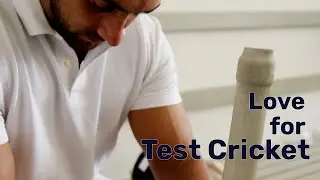 Love for Test Cricket (Shorter Version)