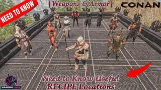 Need to Know Useful RECIPE Locations In Exiled Lands | Weapons & Armor | Conan Exiles Guide 2023