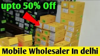 Mobile Wholesale Delhi | Cheapest Mobile | Open Box Mobile