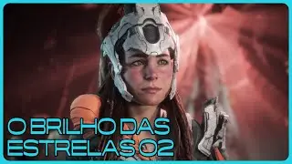 HORIZON FORBIDDEN WEST - DLC BURNING SHORES - O BRILHO DAS ESTRELAS 02 #06