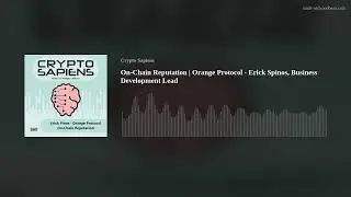 On-Chain Reputation | Orange Protocol - Erick Pinos, Business Development Lead