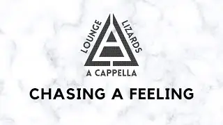 Lounge Lizards A Cappella - "Chasing a Feeling" | ICCA West Quarterfinal 2021