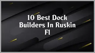 Top 10 Dock Builders In Ruskin Fl