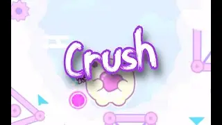 Crush by SnowyIcicle (3 COINS) | Geometry Dash