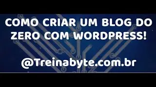 COMO CRIAR UM BLOG DO ZERO COM WORDPRESS