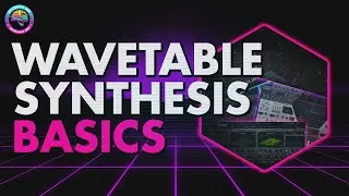 Basics of Wavetable Synthesis | Synthesis Tutorial