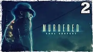 MURDERED SOUL SUSPECT #2 Призрак Девочки - Прохождение на русском