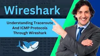 Understanding Traceroute and ICMP Protocols | Wireshark Tutorial