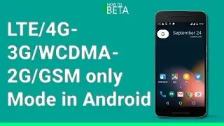 How To Activate LTE / 4G / 3G / 2G ONLY Mode in Android 4.1 to 7.1 [TRICK][NO ROOT]