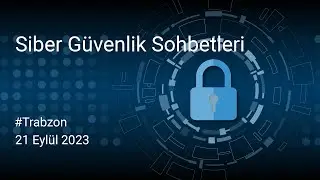 Siber Güvenlik Sohbetleri #Trabzon