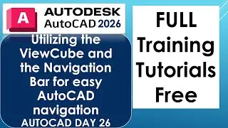 Utilizing the ViewCube and the Navigation Bar for easy AutoCAD navigation AUTOCAD DAY 26