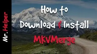 How To Download MKVMerge / How To install MKVMerge