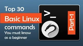 30 Linux Commands that you must know! (Part-1)