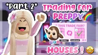 Trading for PREPPY houses in adopt me 💕 PART 2