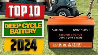 Top 10 Best Deep Cycle Battery in 2024
