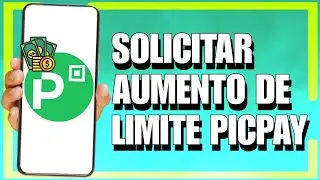 COMO SOLICITAR AUMENTO DE LIMITE NO PICPAY 2024