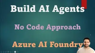 Building AI Agents using Azure AI Agent Service in Azure AI Foundry: No-Code Approach