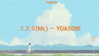 ミスター (Mr.) YOASOBI [Romaji]