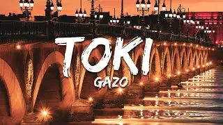 Gazo - TOKI (Paroles/Lyrics)