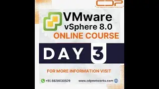 VMware vSphere 8.0 Training | Day 3 | By CDP Networks