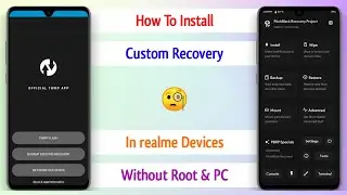 How To Install Custom Recovery Without Root & PC - In Any realme Devices - October, 2021 - Hindi ~ 🔥