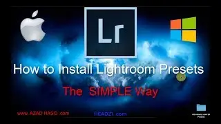 How To Install Presets to Lightroom  on MAC & Windows | Simple Way 2019