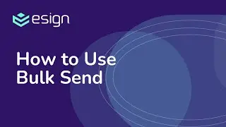 E-Sign eSignature - How to Use Bulk Send
