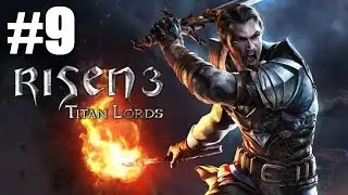 Risen 3 Titan Lords Part 9 (Xbox 360 / PS3) Walkthrough / Playthrough / Let's Play / Gameplay