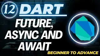 Dart Full Course Part 12 – Future, Async & Await Explained. Flutter Development.