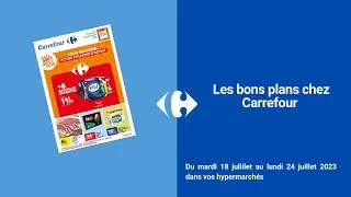 Les bons plans chez Carrefour du mardi 18 juillet au lundi 24 juillet 2023