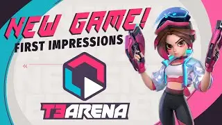 New Game - T3 Arena: First Impressions