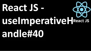 React JS - useImpartiveHandle Hook