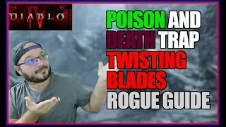 [Diablo 4] Twisting Blades Rogue Build Guide Featuring Poison and Death Trap! World Tier 4 Viable