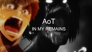 Attack on Titan // R E M A I N S