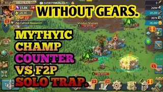 Lords Mobile Solo Trap | Mythic Champ Counter Vs F2P Solo Trap  | 