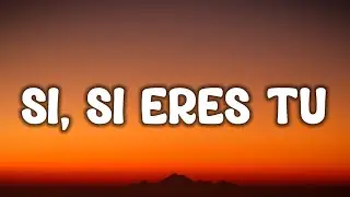 Los Parras - Si, Si Eres Tu (Lyrics/Letras)