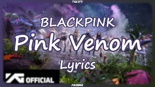 BLACKPINK - Pink Venom (Lyrics)