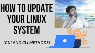 HOW TO UPDATE LINUX ? HOW TO UPGRADE LINUX SYSTEM | CLI AND GRAPHICAL METHODS  (HINDI)