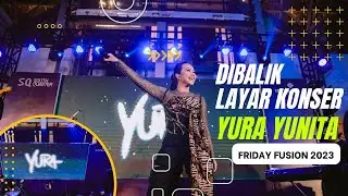 Dibalik Layar Konser YURA YUNITA