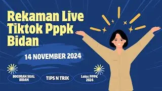 REKAMAN LIVE TIKTOK PPPK BIDAN 14 NOVEMBER 2024