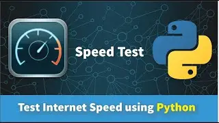Test Internet Speed using Python (Download, Upload)