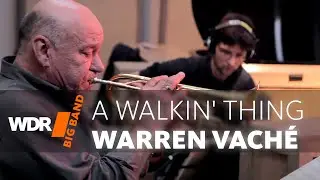 Warren Vaché  feat. by  WDR BIG BAND - A Walkin' Thing
