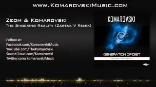 Zeom & Komarovski - The Shocking Reality (Zartax V Remix)