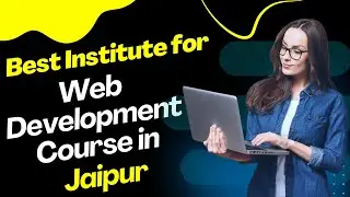 Best Institute for Web Development Course in Jaipur | Best Web Development Training in Jaipur